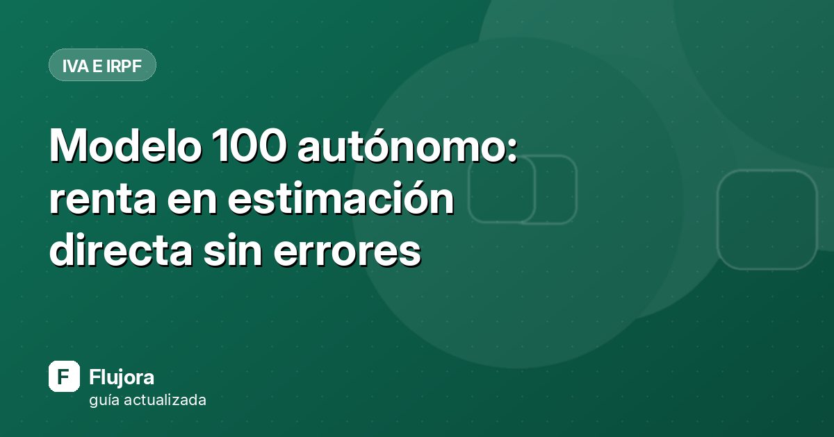 Modelo 100 autónomo: renta en estimación directa sin errores