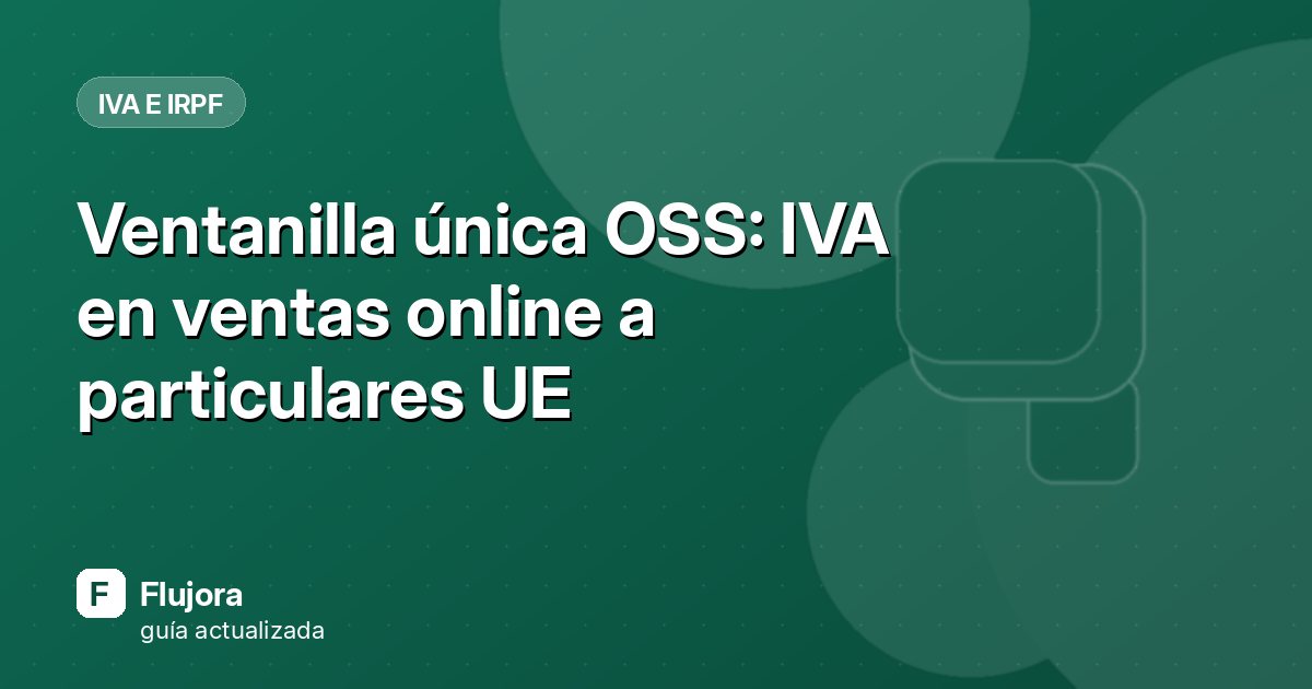 Ventanilla única OSS: IVA en ventas online a particulares UE